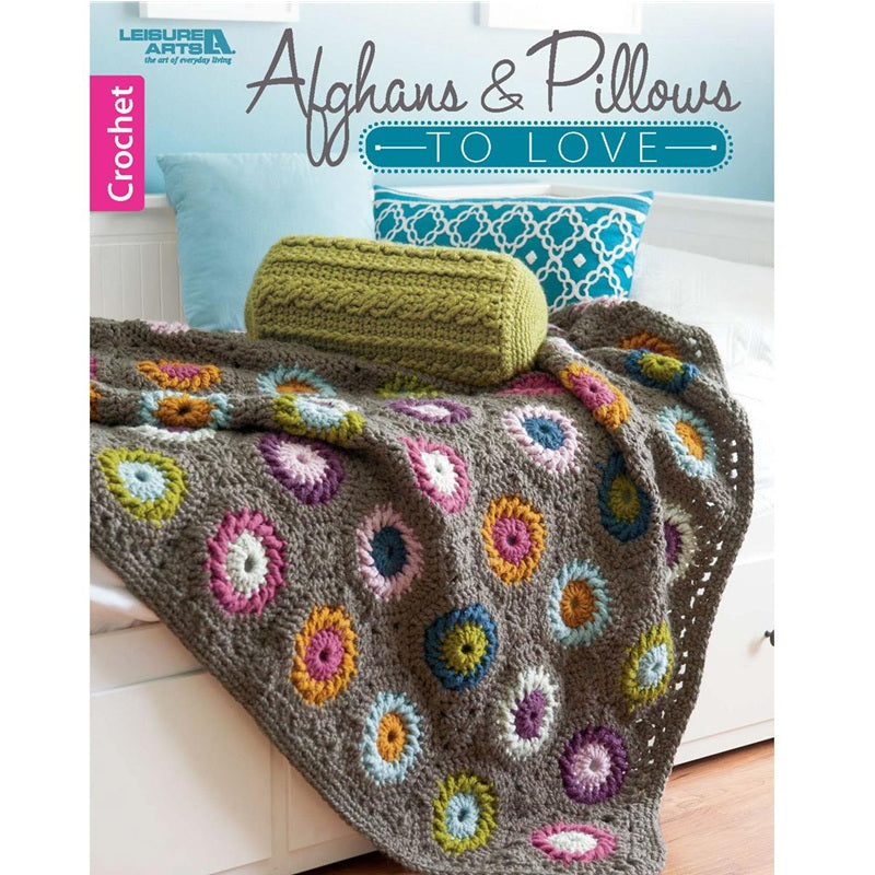 Leisure Arts Afghans & Pillows To Love Crochet Book